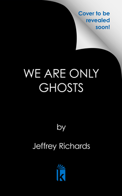 We Are Only Ghosts: A Remarkable Novel of Survival in the Wake of WWII