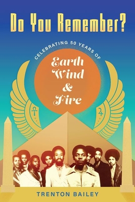 Do You Remember: Celebrating Fifty Years of Earth, Wind & Fire (American Made Music Series)
