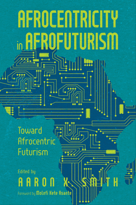 Afrocentricity in AfroFuturism: Toward Afrocentric Futurism