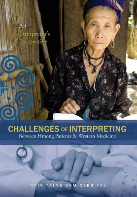 Challenges of Interpreting Between Hmong Patients & Western Medicine: An Interpreter's Perspective