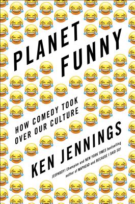 Planet Funny: How Comedy Took Over Our Culture