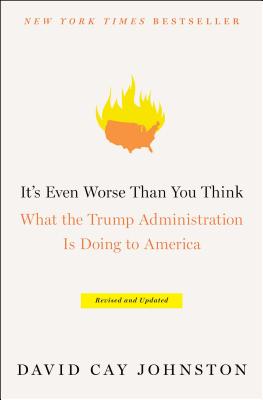 Image for It's Even Worse Than You Think: What the Trump Administration Is Doing to America It's Even Worse Than You Think: What the Trump Administration Is Doing to America