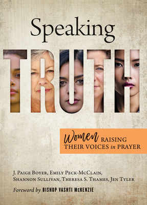 Image for Speaking Truth: Women Raising Their Voices in Prayer Speaking Truth: Women Raising Their Voices in Prayer
