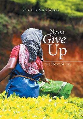 Never Give Up: The Story of Lily