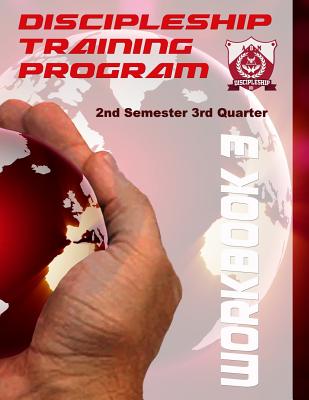 Discipleship Training Program Workbook 3: 2nd Semester 3rd Quarter