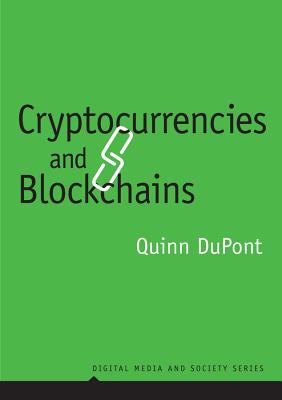 Cryptocurrencies and Blockchains (Digital Media and Society)