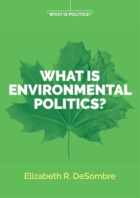 What is Environmental Politics (What is Politics)