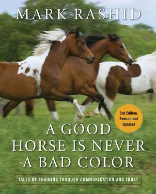 Good Horse Is Never a Bad Color: Tales of Training Through Communication and Trust