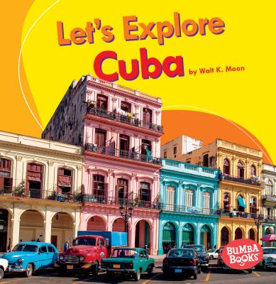 Let's Explore Cuba (Bumba Books Let's Explore Countries)