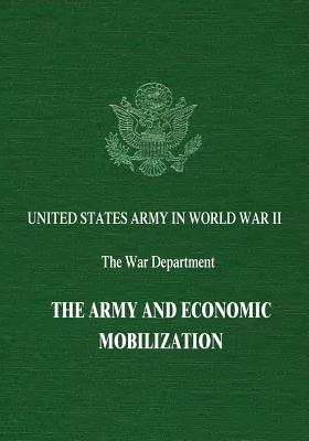 The Army and Economic Mobilization (United States Army in World War II: The War Department)