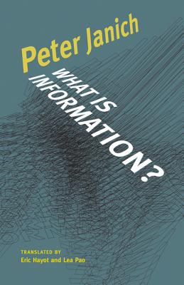 What Is Information (Volume 55) (Electronic Mediations)