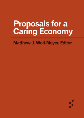 Image for Proposals for a Caring Economy (Forerunners: Ideas First) Proposals for a Caring Economy (Forerunners: Ideas First)