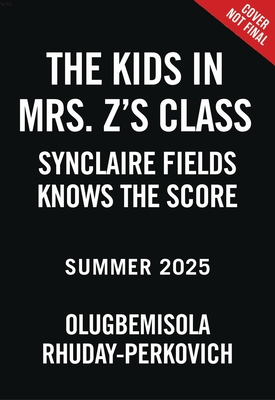 KIDS IN MRS. Z'S CLASS, THE SYNCLAIRE FIELDS KNOWS THE SCORE ( THE KIDS IN MRS. Z'S CLASS #8)