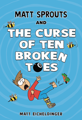Matt Sprouts and the Curse of the Ten Broken Toes (Volume 1)