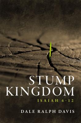 Image for Stump Kingdom: Isaiah 6-12