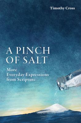 Image for A Pinch of Salt: More Everyday Expressions from Scripture