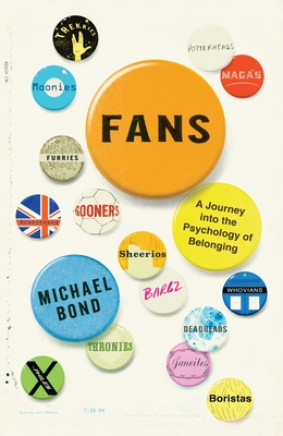 Image for Fans: A Journey Into The Psychology Of Belonging Fans: A Journey Into The Psychology Of Belonging