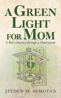 A Green Light for Mom: A Boy's Journey through a Deployment