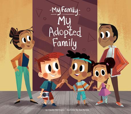 My Adopted Family (My Family) [Library Binding] Harrington, Claudia and Persico, Zoe