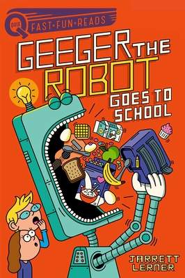 Image for Geeger the Robot Goes to School: A QUIX Book Geeger the Robot Goes to School: A QUIX Book