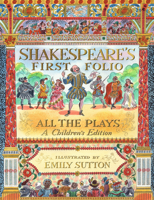 Shakespeare's First Folio: All the Plays: A Children's Edition