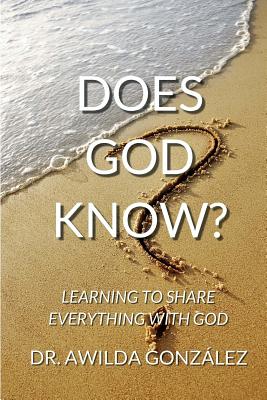 Does God Know: Learning to Share Everything with God
