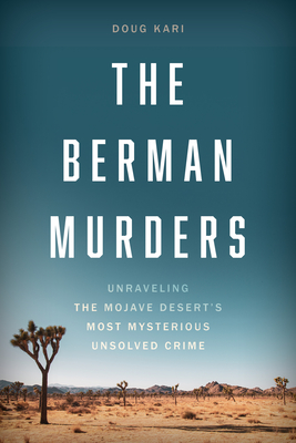 Berman Murders: Unraveling the Mojave Desert's Most Mysterious Unsolved Crime