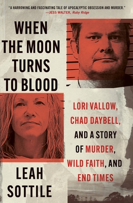 When The Moon Turns To Blood: Lori Vallow, Chad Da