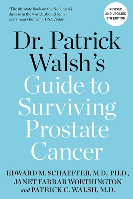 Dr. Patrick Walsh's Guide to Surviving Prostate Cancer (Revised)