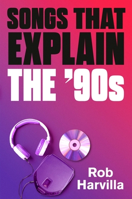 60 Songs That Explain the '90s