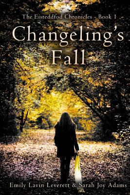 Changeling's Fall (The Eisteddfod Chronicles) (Volume 1)