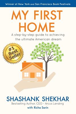 My First Home: A step-by-step guide to achieving the ultimate American Dream