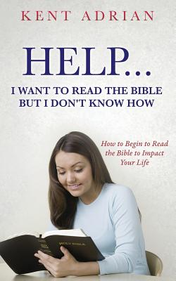 Help.I Want to Read the Bible But I Don't Know How