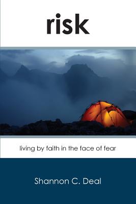 Risk: Living by Faith in the Face of Fear
