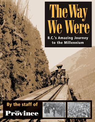 Image for The Way We Were: BC's Amazing Journey to the Millennium