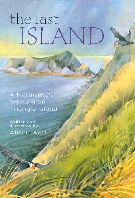 Image for The Last Island: A Naturalist's Sojourn on Triangle Island