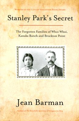Image for Stanley Park's Secret: The Forgotten Families of Whoi Whoi, Kanaka Ranch, and Brockton Point