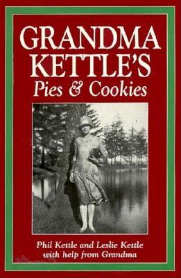 Grandma Kettle's Pies and Cookies