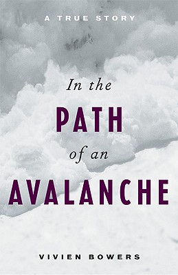 In The Path Of An Avalanche: A True Story