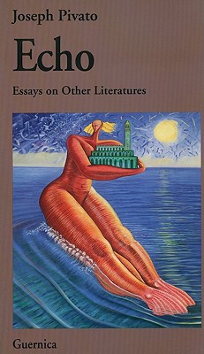 Echo: Essays on Other Literatures (Essay Series, 17)