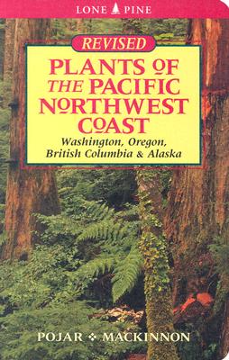 Plants of the Pacific Northwest Coast (revised Ed.)