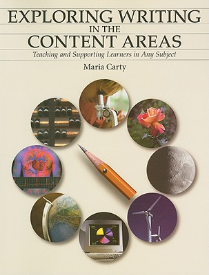 Exploring Writing in the Content Areas: Teaching and Supporting Learners in Any Subject