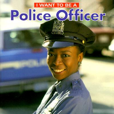 Image for I Want to Be a Police Officer