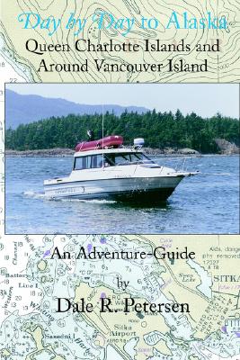 Day by Day to Alaska: Queen Charlotte Islands and Around Vancouver Island