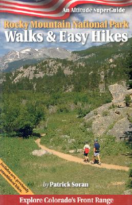 Rocky Mountain National Parks Walks and Easy Hikes: An Altitude Superguide