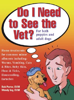 Image for Do I Need to See the Vet: For Both Puppies and Adult Dogs