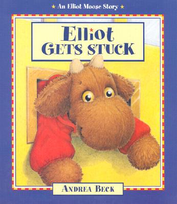 Image for Elliot Gets Stuck (Elliot Moose Story) Elliot Gets Stuck (Elliot Moose Story)