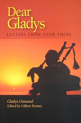 Dear Gladys: Letters from Over There (Volume 124) (Queen's Policy Studies Series)
