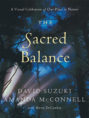 Image for The Sacred Balance: A Visual Celebration of Our Place in Nature