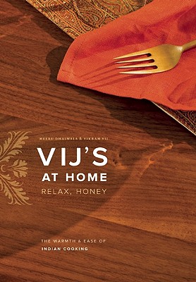 Vij's at Home: Relax, Honey: The Warmth and Ease of Indian Cooking (Inscribed copy)
